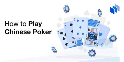 How to Play Chinese Poker: Rules, Strategy & Variants.